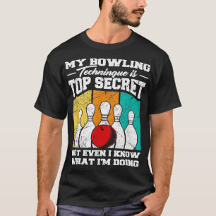 Meine Bowling-Technik ist hochgeheim und lustiger T-Shirt
