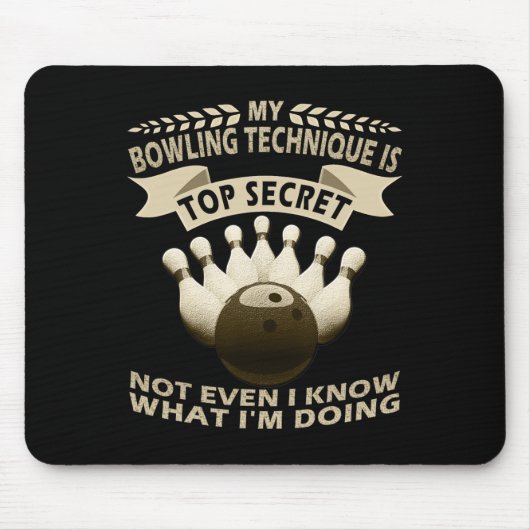 Meine Bowling-Technik ist hochgeheime Bowler-Kleid Mousepad (Vorne)
