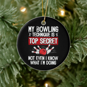 Meine Bowling-Technik ist Top Secret Lustiges Bowl Keramik Ornament