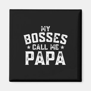 Meine Chefs nennen mich Papa Funny Opa Vathers Day Magnet