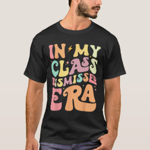 Meine CL hat die Ära glücklich letzten Schultag en T-Shirt