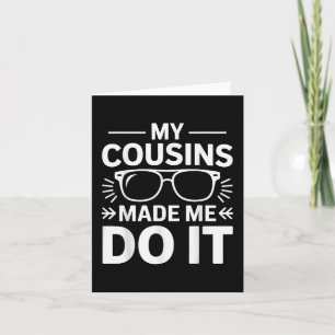 Meine Cousin ließen mich es lustigen Cousin machen Karte