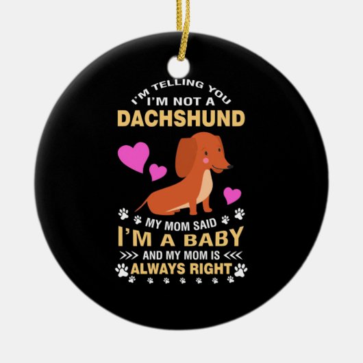 Meine Dackel ist mein Baby Keramik Ornament (Vorne)