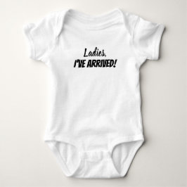 Meine Damen, ich bin angekommen! Baby Shirt