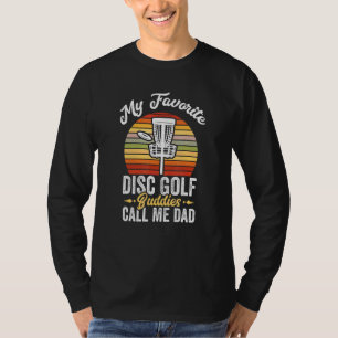 Meine Disk Golf Buddy nennen mich Vater Frisbef Fr T-Shirt