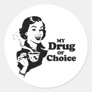 MEINE DROGE DER WAHL RUNDER AUFKLEBER
