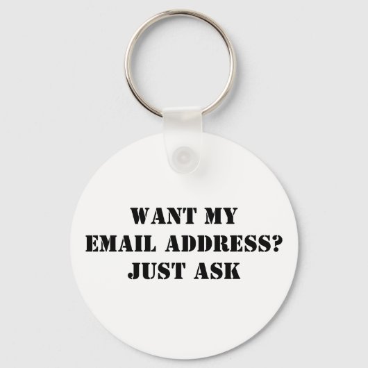 Meine E-Mail-Adresse gewollt? Frag einfach Schlüsselanhänger (Vorderseite)