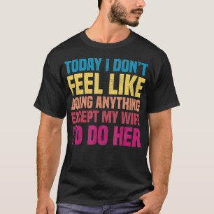 Meine Ehefrau, dass ich lustige Geschenke für Husb T-Shirt