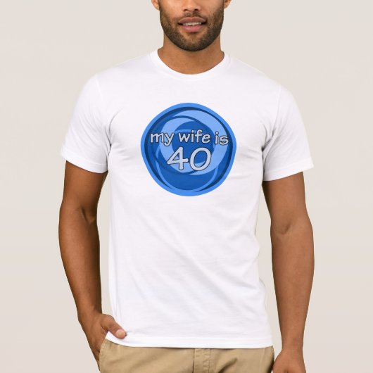 Meine Ehefrau ist 40 T-Shirt (Vorderseite)