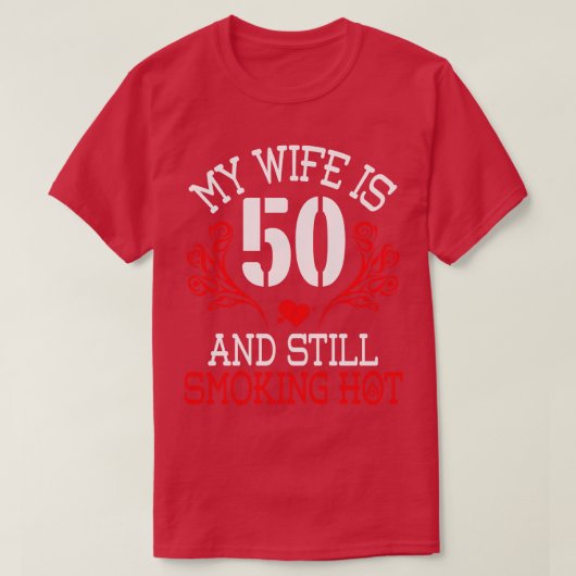 Meine Ehefrau ist 50 Jahre alt und immer noch rauc T-Shirt (Design vorne)