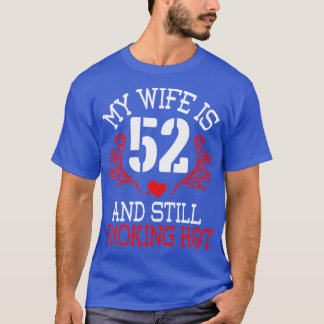 Meine Ehefrau ist 52 Jahre alt und immer noch rauc T-Shirt