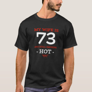 Meine Ehefrau ist 73 Jahre alt und immer noch rauc T-Shirt