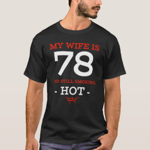 Meine Ehefrau ist 78 Jahre alt und immer noch rauc T-Shirt