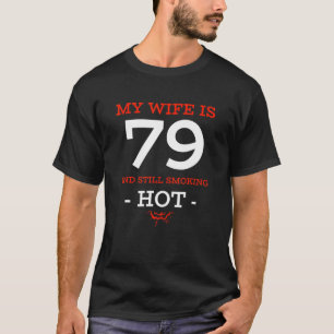 Meine Ehefrau ist 79 Jahre alt und immer noch rauc T-Shirt
