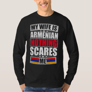 Meine Ehefrau ist Armenisch nichts, was mir die ar T-Shirt