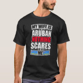 Meine Ehefrau ist Aruban nichts stört mich Aruba F T-Shirt (Vorderseite)