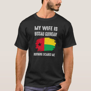 Meine Ehefrau ist Bissau Guinean Nothing Scare Fla T-Shirt