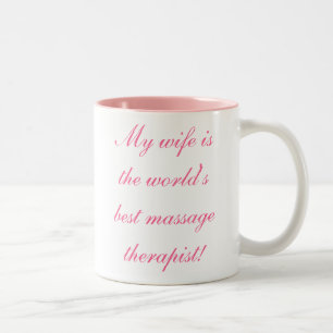 Meine Ehefrau ist der beste Massagetherapeut der Zweifarbige Tasse