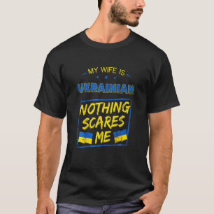 Meine Ehefrau ist der Stolz auf das ukrainische Er T-Shirt