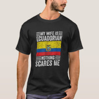 Meine Ehefrau ist Ecuadorian Nothing Scares Me Fun
