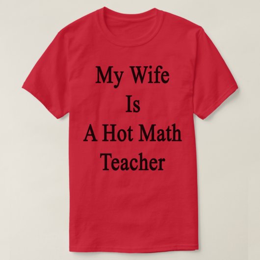Meine Ehefrau ist ein Hot Mathe-Lehrer T-Shirt (Design vorne)