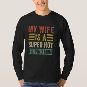 Meine Ehefrau ist eine Super Hot Filipino Mama Fun T-Shirt