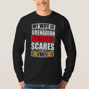 Meine Ehefrau ist Grenadian Nichts macht mir Grena T-Shirt