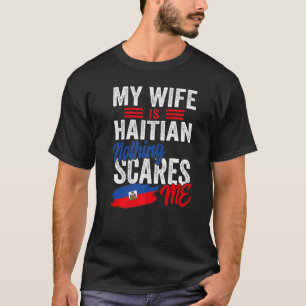 Meine Ehefrau ist Haitianischer Heritage Roots Fla T-Shirt