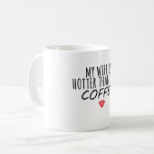 Meine Ehefrau ist heißer als dieser Kaffee Kaffeetasse (Vorderseite Links)