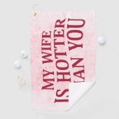 Meine Ehefrau ist heißer als du sonniges sarkastis Golfhandtuch (Insitu)