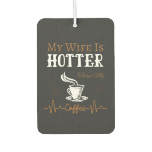 Meine Ehefrau ist heißer als mein Kaffee-Funny-Spr Autolufterfrischer