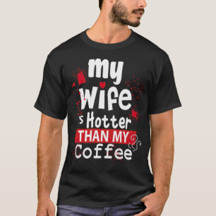 Meine Ehefrau ist heißer als meine Kaffeehaus bari T-Shirt