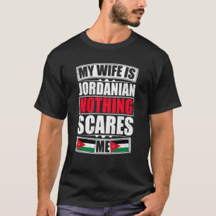 Meine Ehefrau ist jordanisch nichts, was mich jord T-Shirt