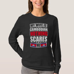 Meine Ehefrau ist Kambodschanisch, nichts macht mi T-Shirt