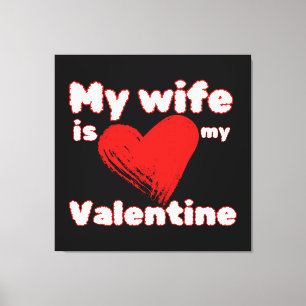 Meine Ehefrau ist mein Valentin Leinwanddruck
