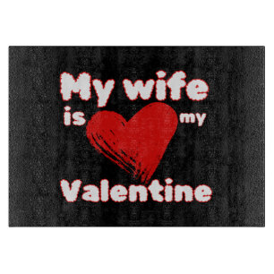 Meine Ehefrau ist mein Valentin Schneidebrett