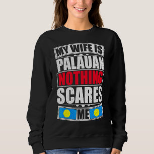 Meine Ehefrau ist Palauan nichts, was mich an der  Sweatshirt