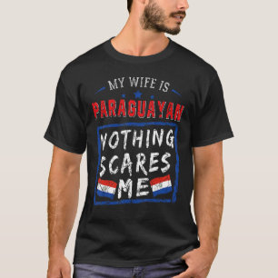 Meine Ehefrau ist paraguayisch nichts stört mich P T-Shirt
