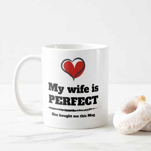 Meine Ehefrau ist perfekt, sie hat mir diese Tasse (Mit Donut)