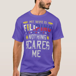 Meine Ehefrau ist philippinisch nichts stört mich T-Shirt