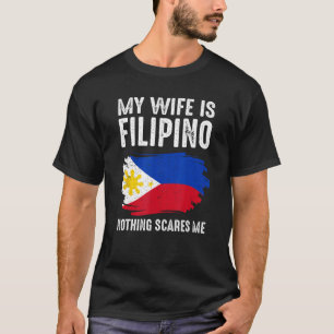 Meine Ehefrau ist philippinisch Nichts stört phili T-Shirt