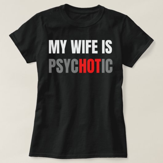 Meine Ehefrau ist psychotisch T-Shirt (Design vorne)