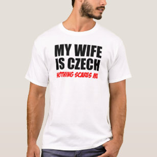 Meine Ehefrau ist Tschechisch, nichts interessiert T-Shirt