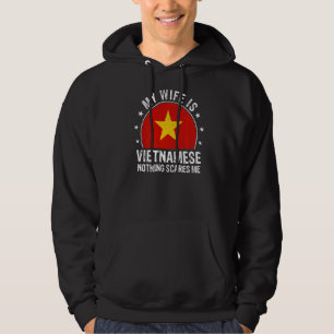 Meine Ehefrau ist vietnamesisch, nichts macht mir Hoodie