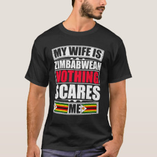 Meine Ehefrau ist Zimbabwes nichts macht mir Sorge T-Shirt
