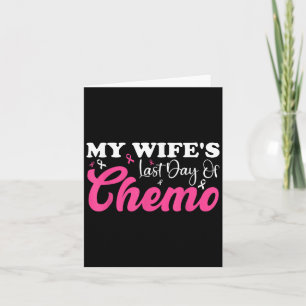 Meine Ehefrau Letzten Tag Chemo Brustkrebs Meilens Karte