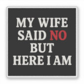 Meine Ehefrau sagte nein Aufkleber (Vorderseite)