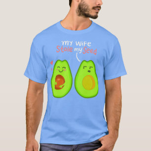 Meine Ehefrau stahl meinen Samen Avocado Valentine T-Shirt