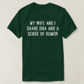 Meine Ehefrau und ich teilen DNA und Spaß T-Shirt (Design vorne)