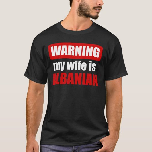 Meine Ehefrau wird albanisch gewarnt T-Shirt (Vorderseite)